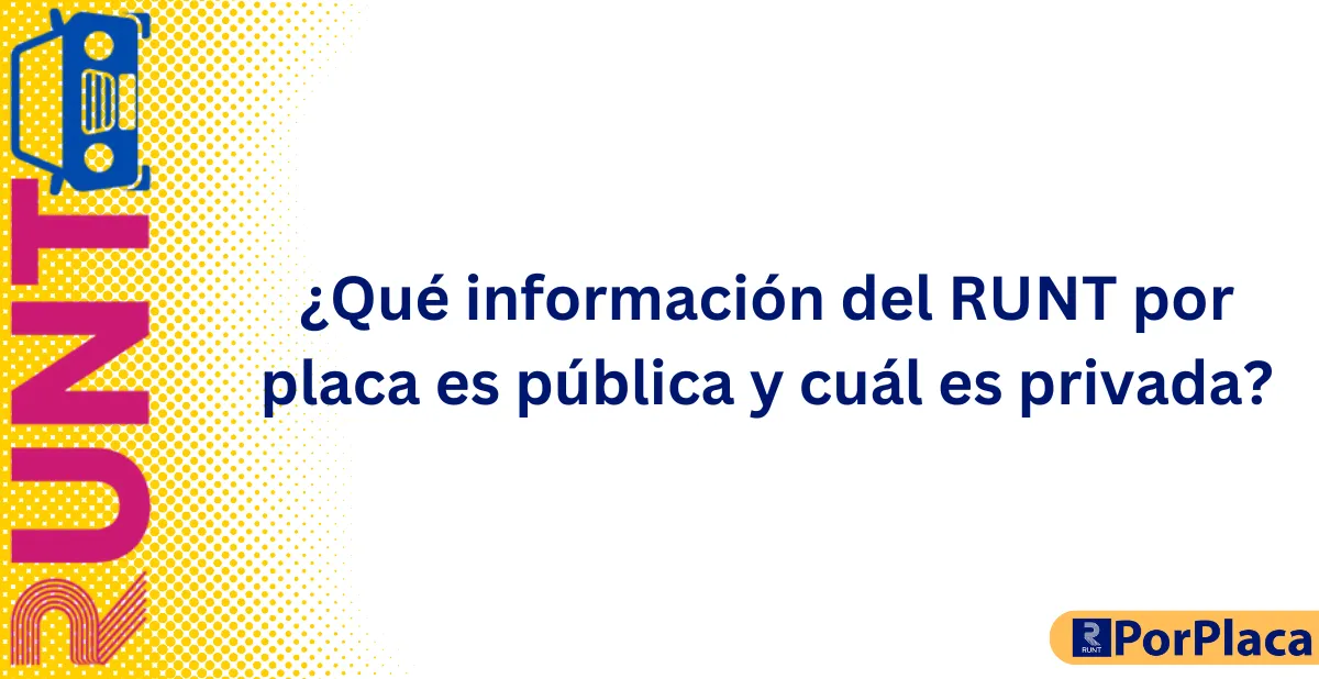 ¿Qué información del RUNT por placa es pública y cuál es privada?