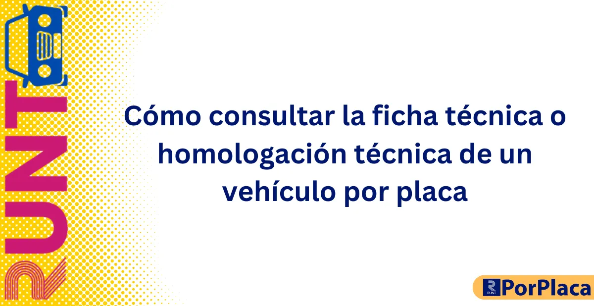 Cómo consultar la ficha técnica o homologación técnica de un vehículo por placa