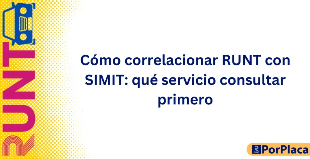 Cómo correlacionar RUNT con SIMIT qué servicio consultar primero