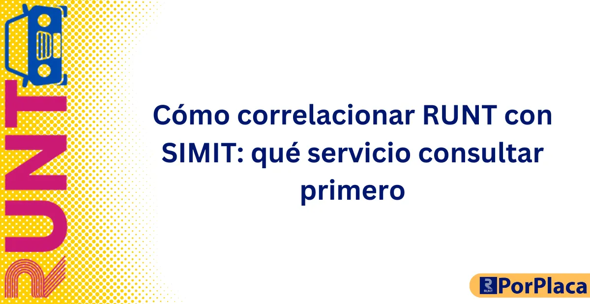 Cómo correlacionar RUNT con SIMIT qué servicio consultar primero
