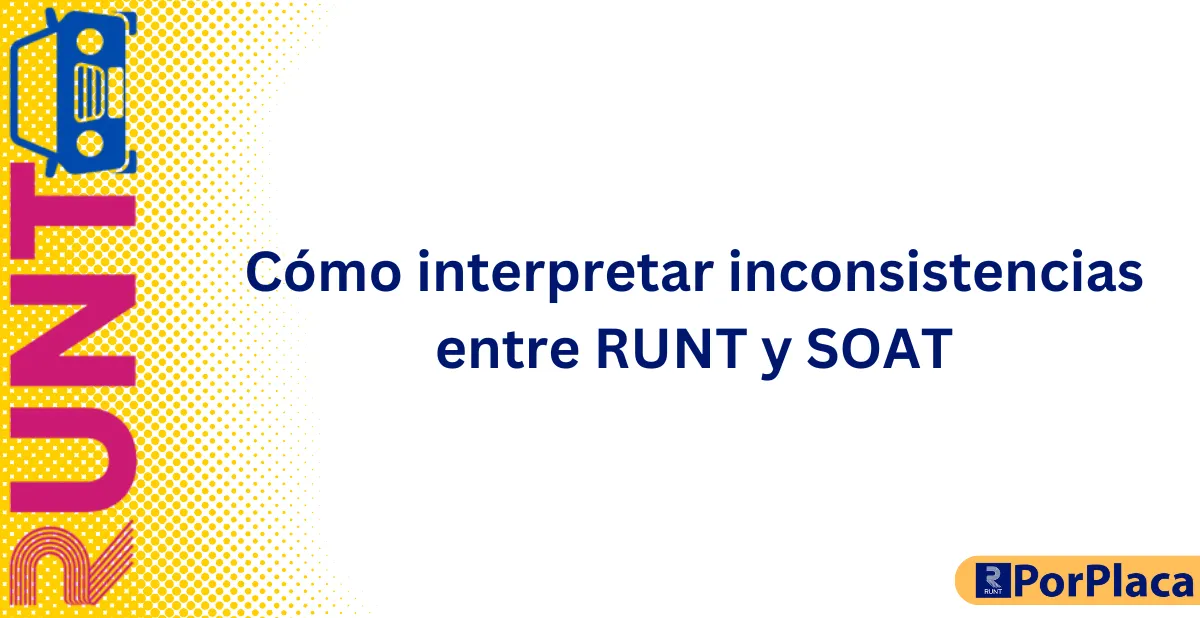 Cómo interpretar inconsistencias entre RUNT y SOAT