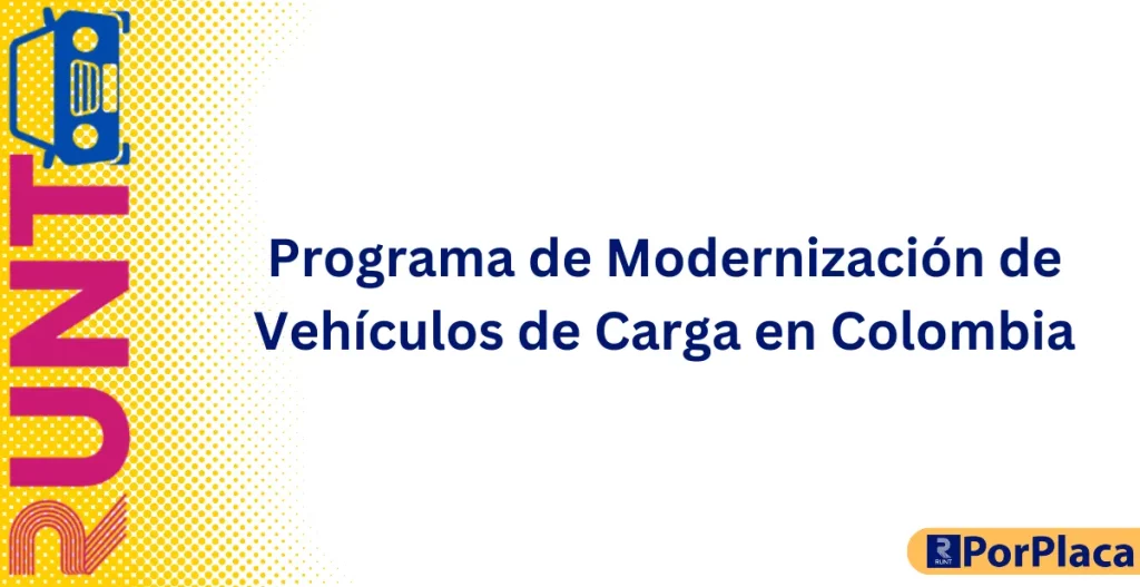Programa de Modernización de Vehículos de Carga en Colombia