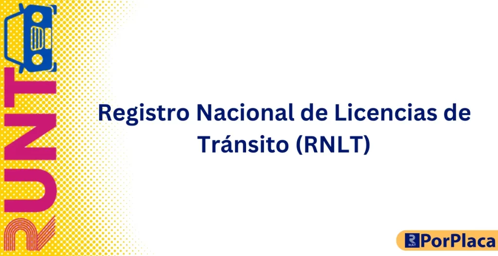 Registro Nacional de Licencias de Tránsito (RNLT)
