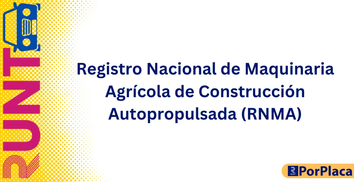 Registro Nacional de Maquinaria Agrícola de Construcción Autopropulsada (RNMA)