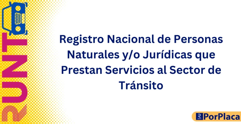 Registro Nacional de Personas Naturales yo Jurídicas que Prestan Servicios al Sector de Tránsito