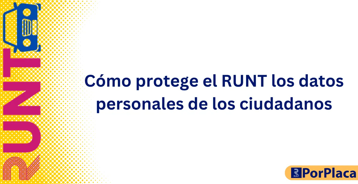 Cómo protege el RUNT los datos personales de los ciudadanos