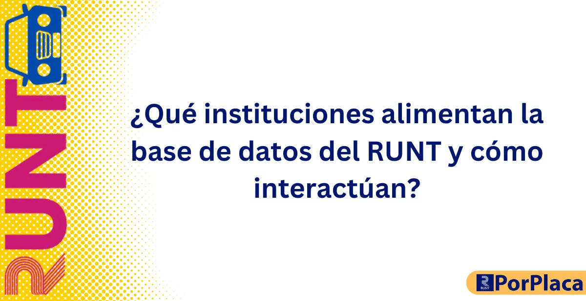 ¿Qué instituciones alimentan la base de datos del RUNT y cómo interactúan