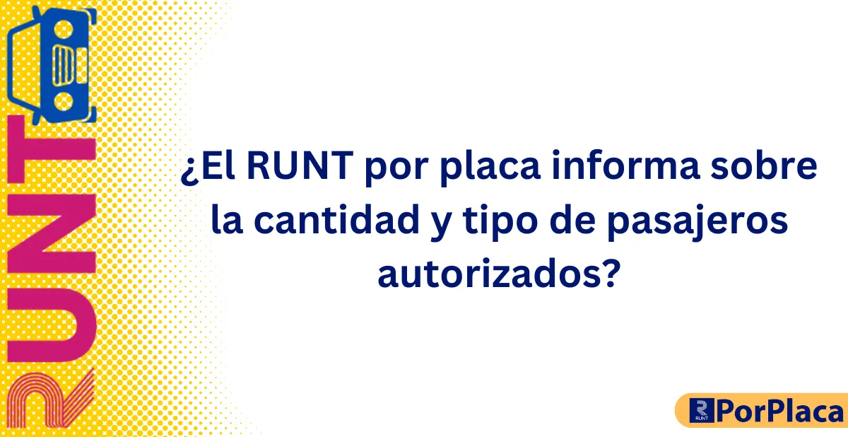 ¿El RUNT por placa informa sobre la cantidad y tipo de pasajeros autorizados?